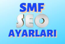 smf-seo-nedir-smf-seo-ayarlari-nasil-yapilir