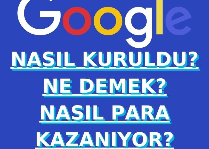Google Ne Demek? Google Tarihi