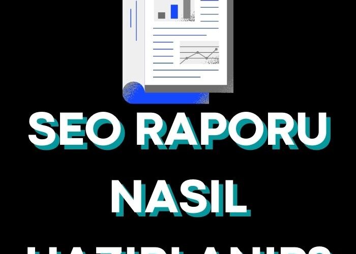 seo-raporu-nasil-hazirlanir