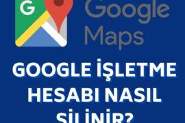 Google İşletme Hesabı Silme Yöntemleri