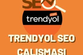 Trendyol SEO Nedir? Nasıl Yapılır?