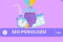 SEO Psikolojisi; Google Kullanıcısı’nın Zihnine Giriş