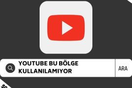 Youtube Bu Bölgede Kullanılamıyor Hatası