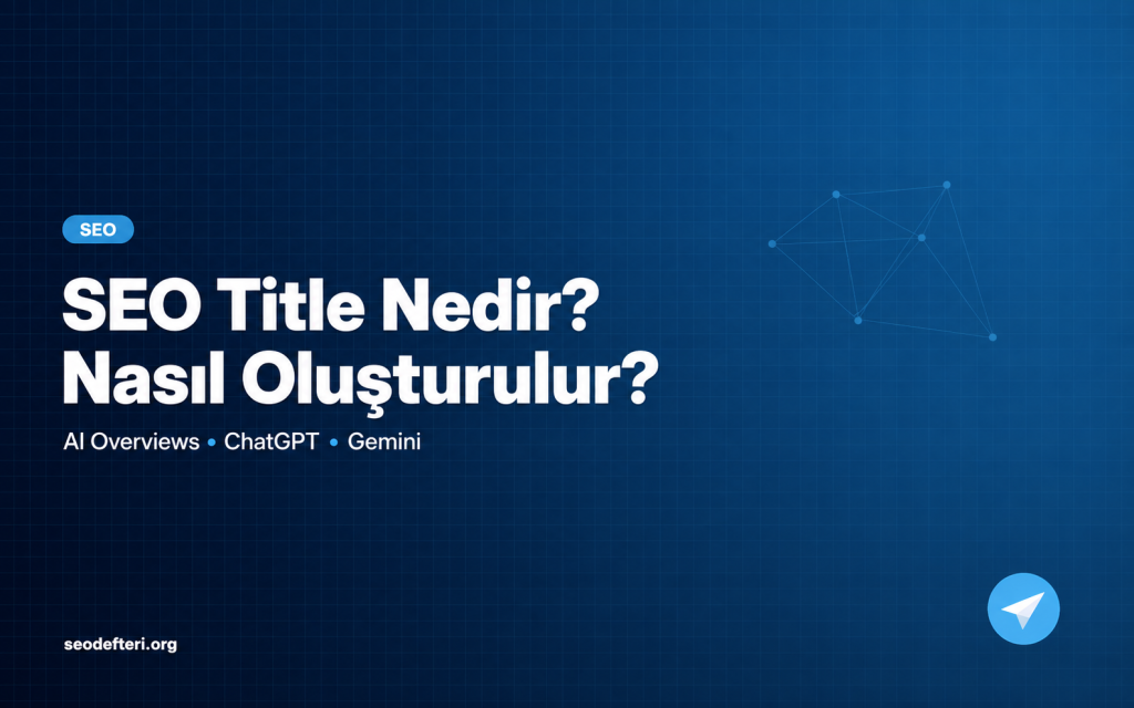 SEO Title Nedir? Nasıl Oluşturulur?