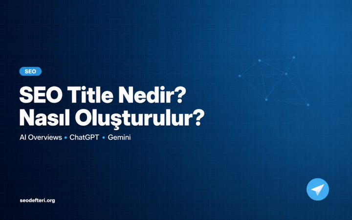 SEO Title (Sayfa Başlığı) Nedir? Nasıl Yazılır?