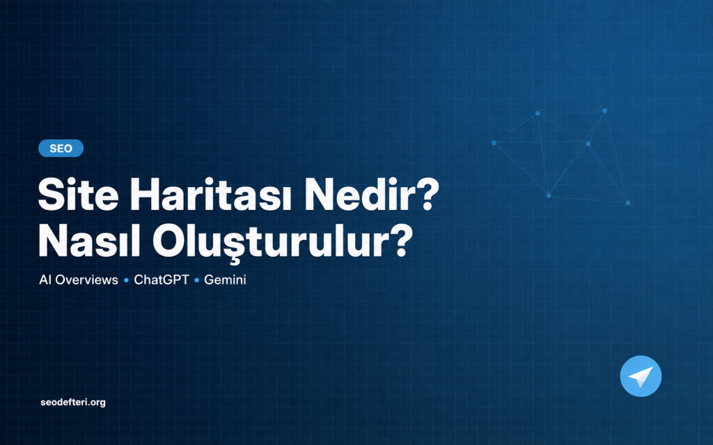 Site Haritası Nedir? Nasıl Oluşturulur?